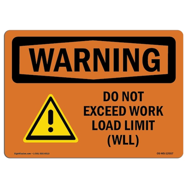 OSHA WARNING Sign, Do Not Exceed Work Load Limit Wll, 10in X 7in Aluminum, 7" W, 10" L, Landscape